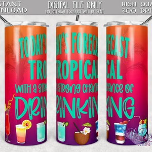 Diseño de vaso flaco de 20 oz / Sublimación de plantilla de vaso delgado de 20 oz / Pronóstico de hoy / Beber / Beber por casualidad / Beber día / Playa