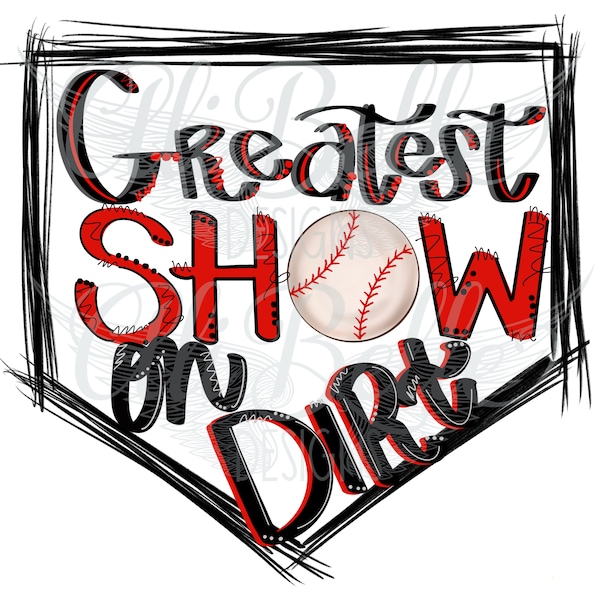 Baseball, Greatest Show on Dirt,  Sublimate Design, Printable Art, Digital Download, Doodle Letters, Hand Drawn Design, PNG, Digital PNG