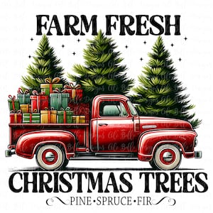 Farm Fresh Christmas Trees PNG, Vintage Truck, Vintage Christmas Truck, Christmas Sublimation Design Download, Retro Truck, Spruce, Fir