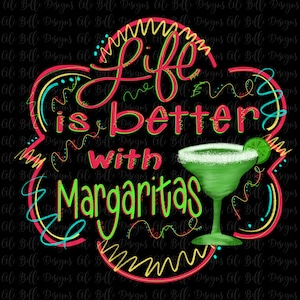 Life is better with Margaritas,Margarita, Day Drinking, Sublimate Design, Digital Download, Instant Download, Beach Design, Cinco De Mayo