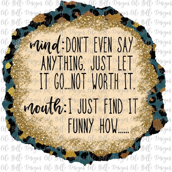 Don T Even Say Anything I Just Find It Funny Sassy Etsy Don T Even Say Anything I Just Find It Funny Sassy Etsy