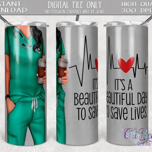20 ounce magere tuimelaar sublimatie ontwerp downloaden| Verpleegster Tuimelaar| Mooie dag om levens te redden| Medisch| Verpleegkundige cadeau | Digitaal Ontwerp| PNG