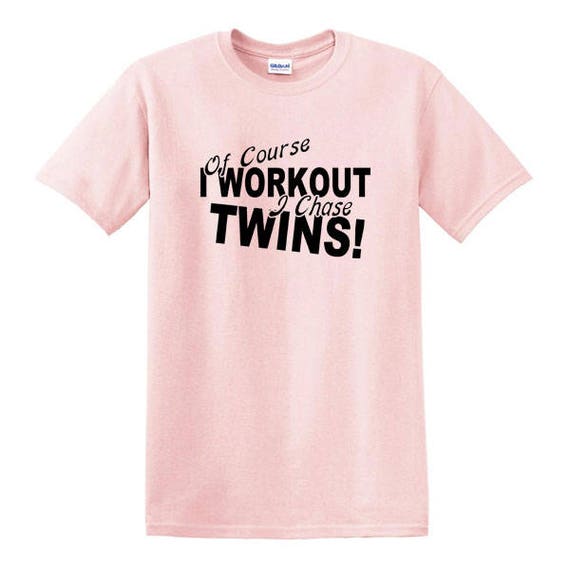 I Chase Twins T-Shirt Mother of Twins 