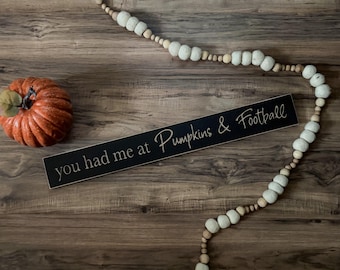 Fall Signs | Fall Decor | Wooden Fall Decor | Fall Football Decor | Autumn Decor | You Had Me At Pumpkins and Football | Football Sign |Fall