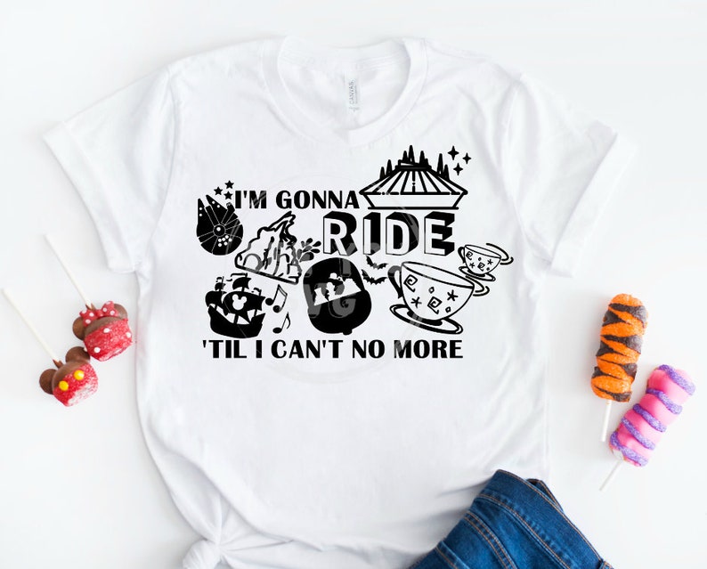 Download I'm Gonna Ride Til I Can't No More svg Disney Rides | Etsy