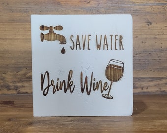 Funny Inappropriate reclaimed wood sign Save water drink wine.