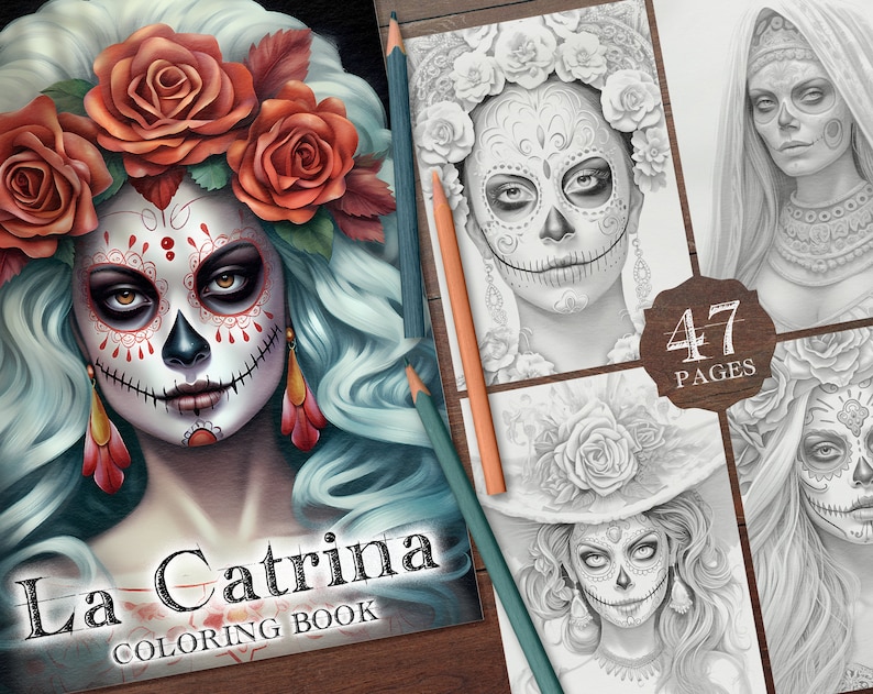 May include: A coloring book cover featuring a colorful illustration of a woman with a sugar skull makeup and a floral crown. The title of the book is "La Catrina Coloring Book" and the cover states that it contains 47 pages.
