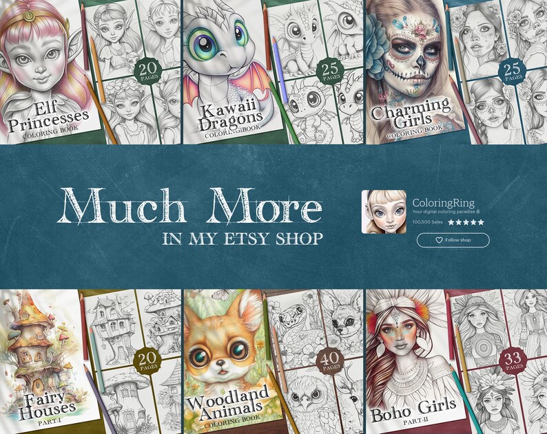 May include: A collage of digital coloring book covers featuring various themes, including elves, dragons, charming girls, fairy houses, woodland animals, and boho girls. The text "Much More" and "In My Etsy Shop" is displayed in the center of the image.