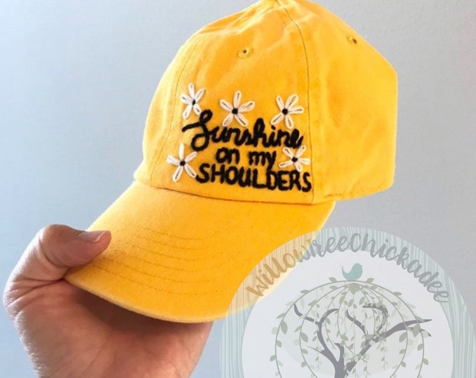 Sunshine on My Shoulders Hand Stitched Baseball Hat Hand Embroidered Etsy