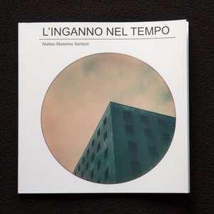 The deception into the time, photographs by Matteo M. Santoni - photo book