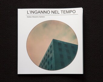 The deception into the time, photographs by Matteo M. Santoni - photo book