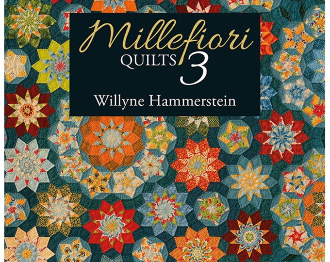 MILLEFIORI QUILTS 3 Book by Willyne Hammerstein for Quiltmania QM 0396