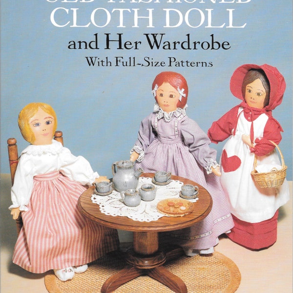 Old Fashioned Cloth Doll, Doll Patterns with Wardrobe, Full Size Patterns, Creating & Crafting Dolls, Vintage Book, Cloths Doll Pattern