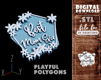 Best Mom Ever STL Print Files | 3D Model for 3D Printing | Best Mother's Day Gift | Digital Download