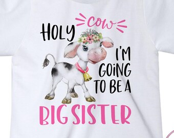 Big Sister Shirt – Holy Cow Were Having a Baby Pregnancy Announcement