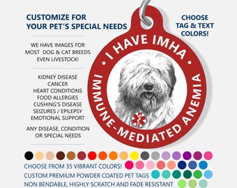 Medical ID Dog Tag - CUSTOMIZE - I Have IMHA - Immune Mediated Hemolytic Anemia - Medical Pet Id Tag - Medical Alert - Old English Sheepdog