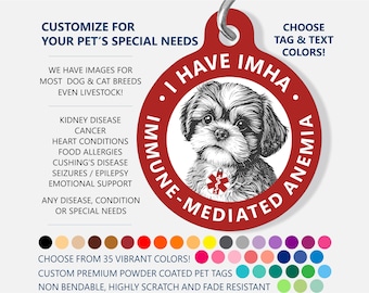 Medical ID Dog Tag - CUSTOMIZE - I Have IMHA - Immune Mediated Hemolytic Anemia - Medical Pet Id Tag - Medical Alert Tag - Shih Tzu Dog