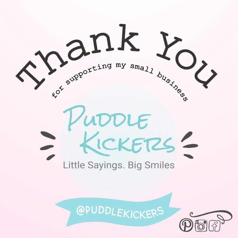 The image is a pink background with a message that says "Thank You for supporting my small business" and "Puddle Kickers" written in blue.