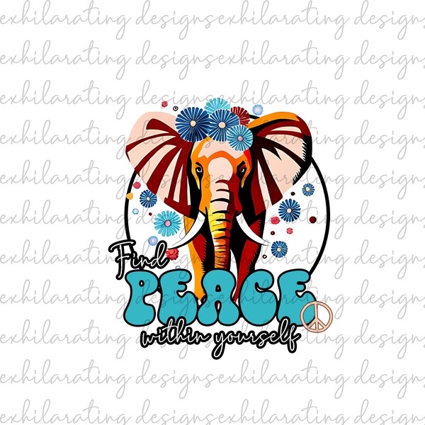 Find Peace Within Yourself, Elephant Digital Image Download, Elephant Sublimation, Hippie Elephant Png File, Elephant Design, Elephant png