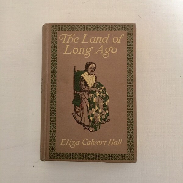 The land Of Long Ago Book Eliza Calvert Hardback Book 1909