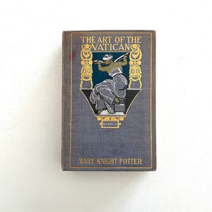 1902 The Art of The Vatican Book Mary Knight Potter First Edition Antique