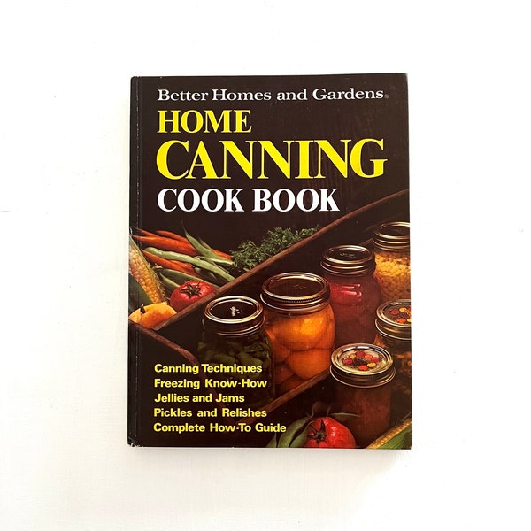 Home Canning Cookbook Better Homes and Gardens Recipes & Methods Home Canning Kitchen 1973