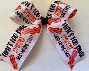 4" x 4.5" bacon lovers hair bow clip, that's too much bacon ribbon printed tails down girls hair bow clip, toddler teen adult bacon bow