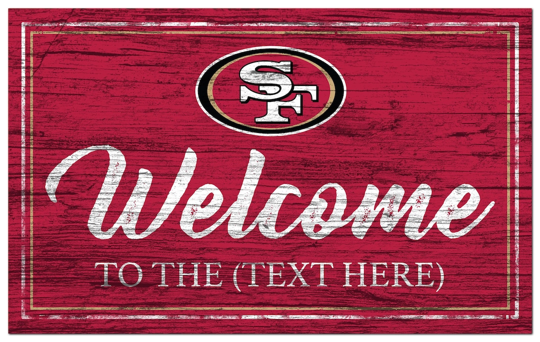 San Francisco 49ers Personalized Sign Team Color Welcome Sign 19x11 - Etsy