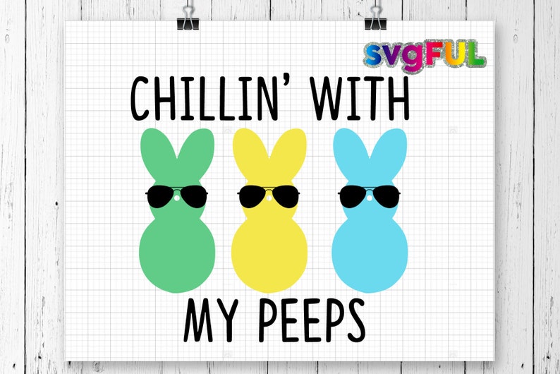 Download Peeps Easter Svg Chillin With My Peeps Svg Peep Svg Easter Bunny Svg Cricut Cut Files Easter Svg Siilhouette Cut Files Svg File Clip Art Art Collectibles