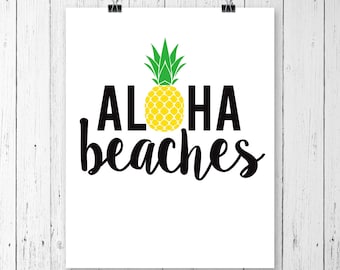 INSTANT DOWNLOAD! Aloha Beaches Svg, Aloha Beaches, Summer Svg, Pineapple SVG, Svg Files, Cricut Files, Silhouette Files
