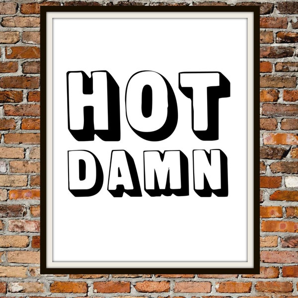 Hot Damn- 8x10 - PRINTABLE Typography Art - Digital Typography Art -Typography Print - Minimalist - INSTANT DOWNLOAD