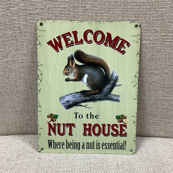 Welcome To The Nut House - Metal Wall Hanging Sign