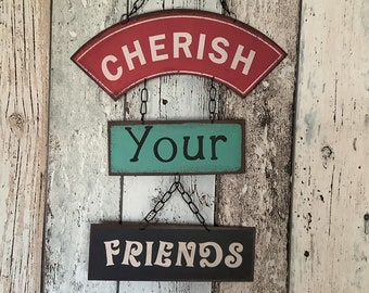 Cherish Your Friends - Metal Wall Hanging Sign