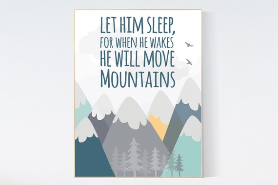 Let him sleep for when he wakes he will move mountains, Nursery decor boy mountains adventure, nursery wall art woodland, baby room decor