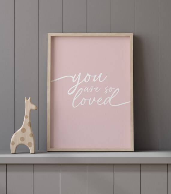 You are so loved print, Girl nursery decor, Girl bedroom art, blush nursery, girls room decor, blush nursery, baby girl print, blush pink