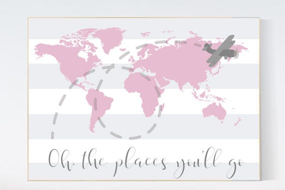 Oh the places you'll go, travel nursery decor, World Map wall art, world map nursery pink nursery decor baby girl nursery nursery decor girl