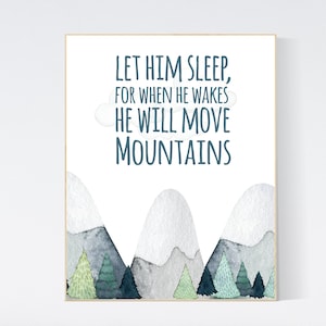 Let him sleep for when he wakes he will move mountains, Nursery decor boy mountains adventure, nursery wall art woodland, baby room decor