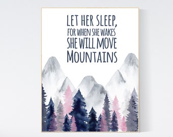 Let her sleep for when she wakes she will move mountains, adventure nursery, mountain nursery, nursery wall art woodland, baby room decor