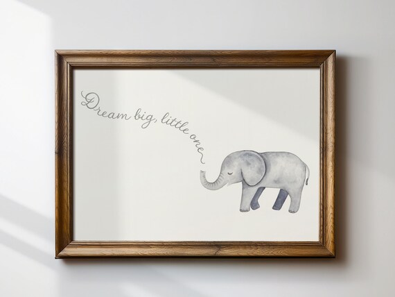 Dream Big Little One Elephant Print, Nursery Wall Art