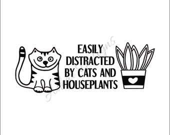 Easily Distracted by Cats and Houseplants Permanent Decal