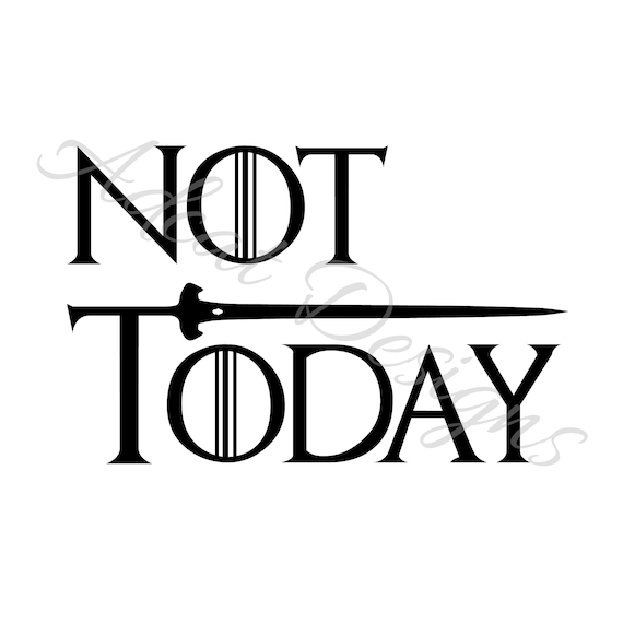 GAME OF THRONES /" NOT TODAY /" STICKER CAR DECAL free UK p/&p