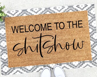 Shitshow Doormat - Welcome To The Shitshow - Welcome Mat - Funny Doormat - Sarcastic Gifts - Cheeky Doormat - Welcome To Our Shitshow