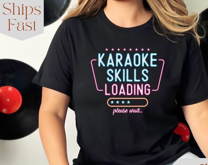 Karaoke Skills Loading Shirt, Karaoke shirt, gift for karaoke singer, gift for karaoke fan, gag gift for singer
