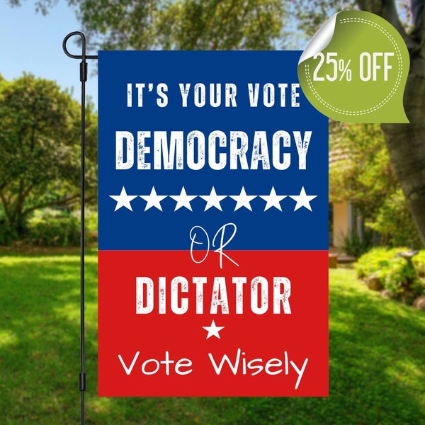 Democracy or Dictator Vote Wisely Garden Flag, Vote Blue, President Election Flag, Save Democracy, USA Election 2024 double sided flag