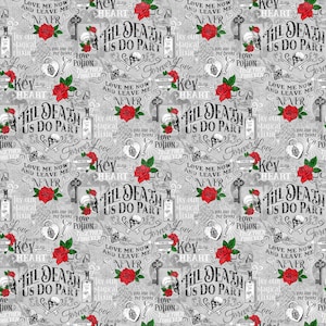 May include: A repeating pattern featuring skulls, keys, roses, and text on a gray background. The text includes phrases like "Till Death Us Do Part" and "Love Me Now and Leave Me Never." Red roses and white skulls are prominent.