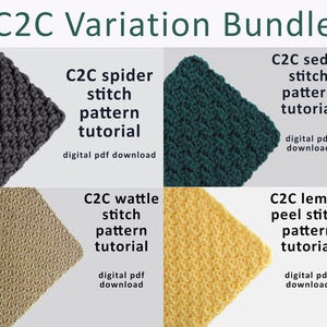 May include: Image of a C2C Variation Bundle with four different crochet stitch pattern tutorials. The patterns include spider stitch, sedge stitch, wattle stitch, and lemon peel stitch. Each tutorial is a digital PDF download.