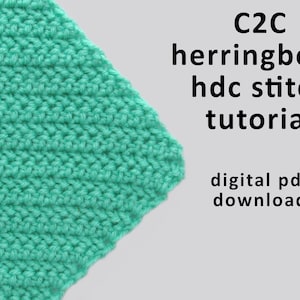 May include: A teal crochet square with a herringbone stitch pattern. The text "C2C herringbone hdc stitch tutorial digital pdf download" is written in black text on a white background.
