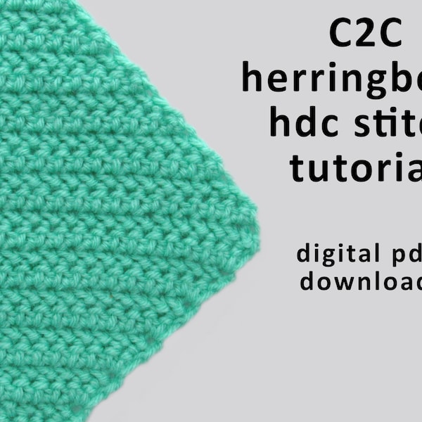 Corner-to-Corner C2C Crochet Herringbone Hdc Stitch Pattern Tutorial, Digital PDF Download