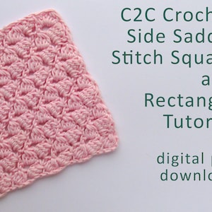 Puede incluir: Un cuadrado de crochet rosa hecho con el punto C2C Side Saddle Stitch. La imagen incluye el texto "C2C Crochet Side Saddle Stitch Square and Rectangle Tutorial digital pdf download".