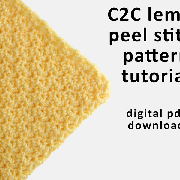 Corner to Corner C2C Crochet Lemon Peel Stitch Pattern Tutorial, Digital PDF Download